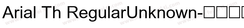 Arial Th RegularUnknown字体转换